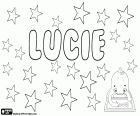 Lucie, imię żeńskie w języku francuskim i czeski. Lucie, pochodną od łacińskiej nazwy Lucia, który pochodzi z lux, jego znaczenie jest światło